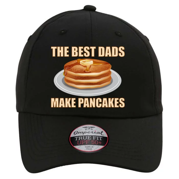 Best Dads Make Pancakes The Original Performance Cap