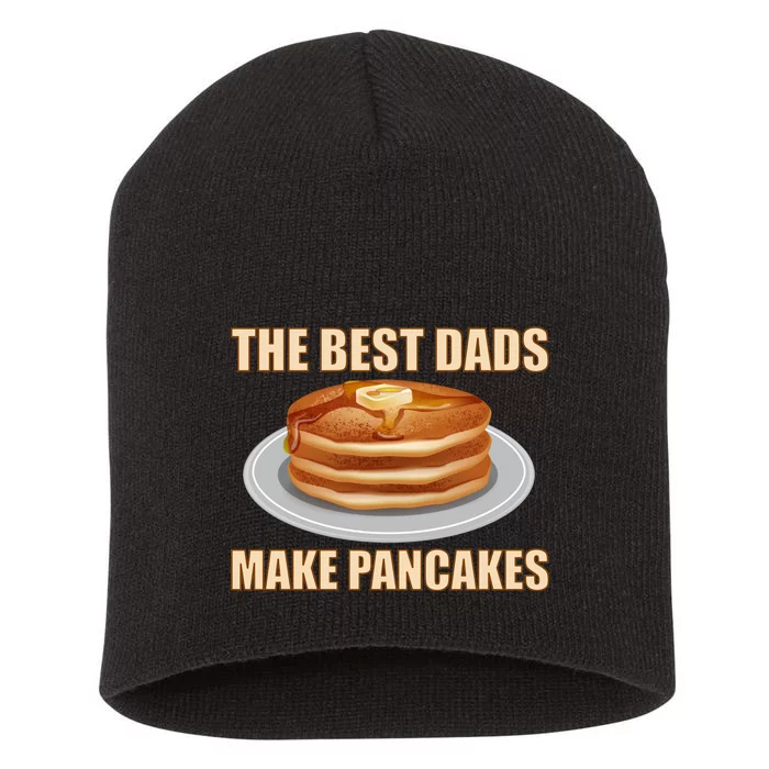 Best Dads Make Pancakes Short Acrylic Beanie