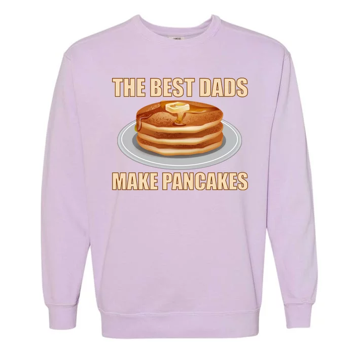 Best Dads Make Pancakes Garment-Dyed Sweatshirt