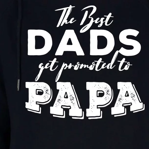 Best Dads Promoted To Papa Funny Gift Womens Funnel Neck Pullover Hood