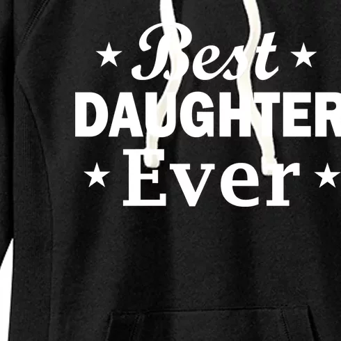 Best Daughter Ever Women's Fleece Hoodie