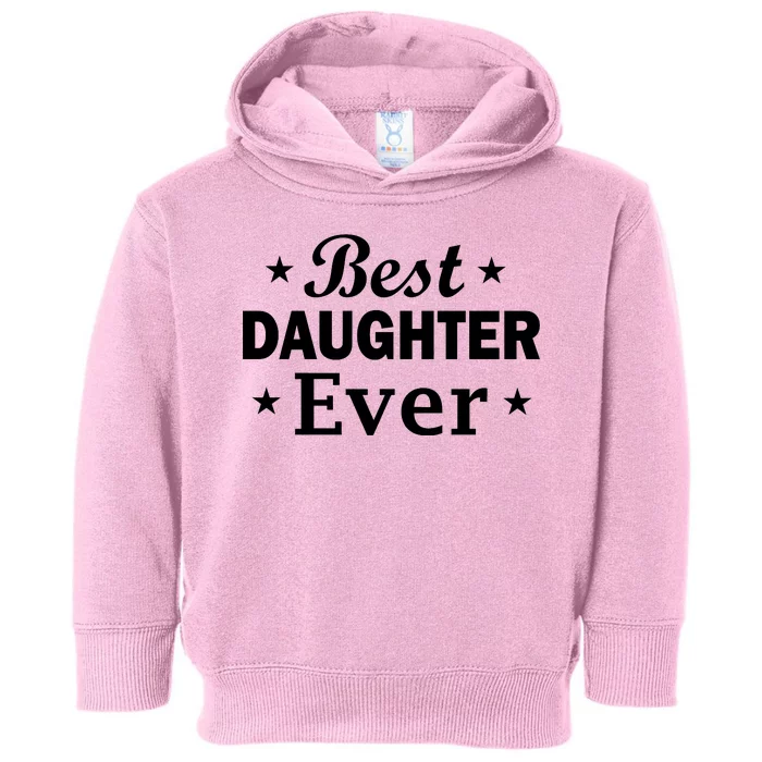 Best Daughter Ever Toddler Hoodie