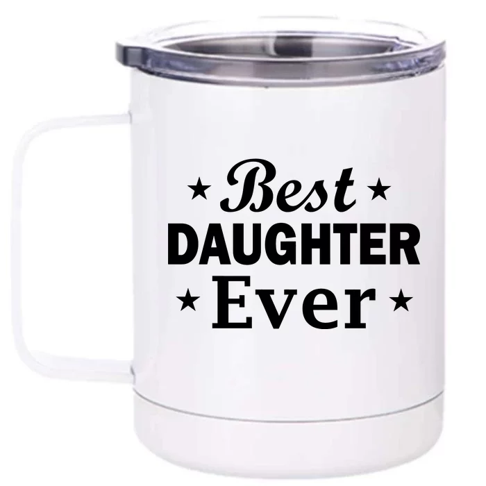 Best Daughter Ever Front & Back 12oz Stainless Steel Tumbler Cup