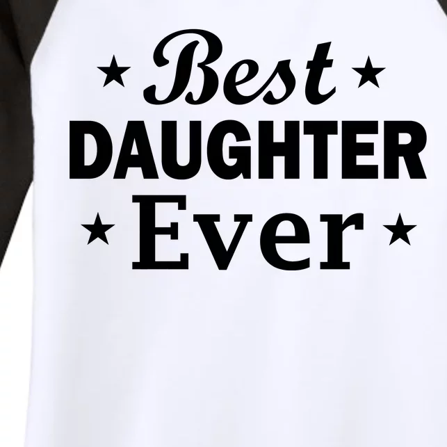 Best Daughter Ever Women's Tri-Blend 3/4-Sleeve Raglan Shirt