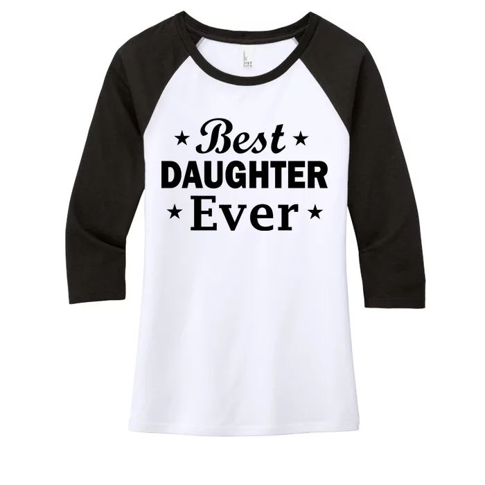 Best Daughter Ever Women's Tri-Blend 3/4-Sleeve Raglan Shirt