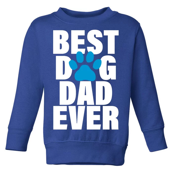 Best Dog Dad Ever Paw Toddler Sweatshirt