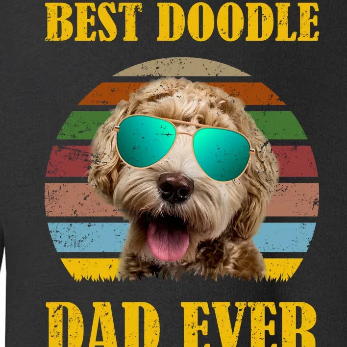 Best Doodle Dad Ever Toddler Sweatshirt