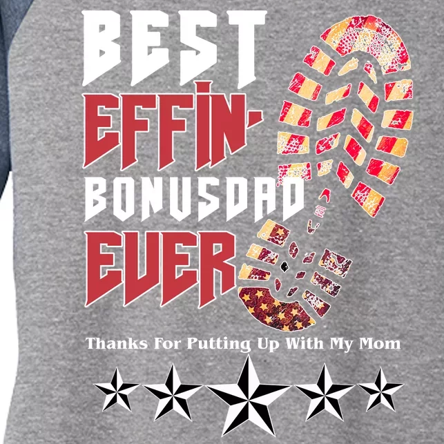 Best Effin Bonus Dad Ever Thanks For Putting With My Mom Women's Tri-Blend 3/4-Sleeve Raglan Shirt