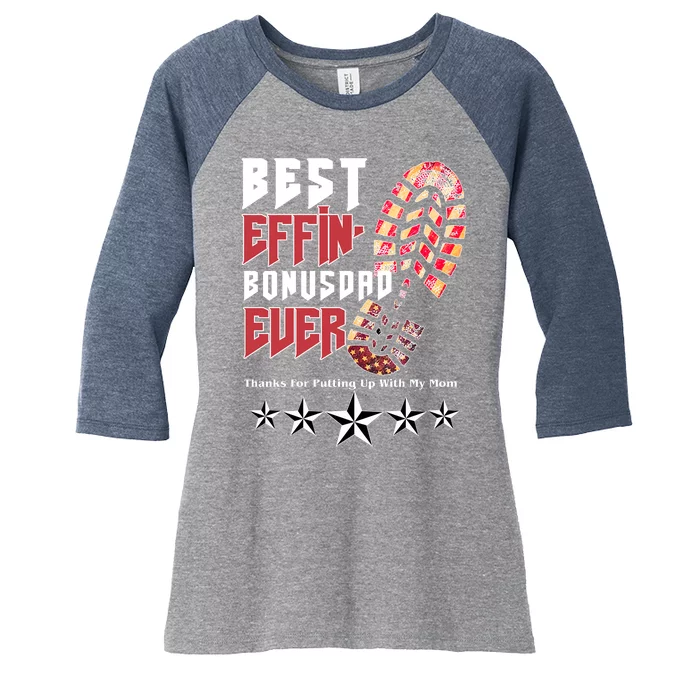 Best Effin Bonus Dad Ever Thanks For Putting With My Mom Women's Tri-Blend 3/4-Sleeve Raglan Shirt