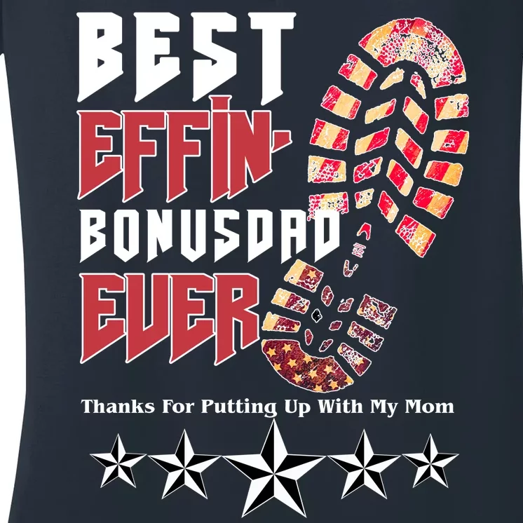 Best Effin Bonus Dad Ever Thanks For Putting With My Mom Women's V-Neck T-Shirt