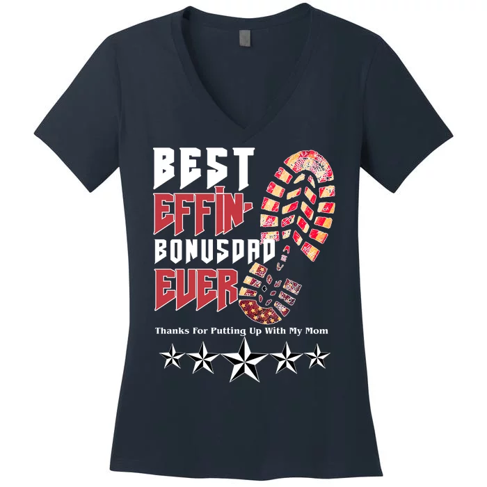 Best Effin Bonus Dad Ever Thanks For Putting With My Mom Women's V-Neck T-Shirt