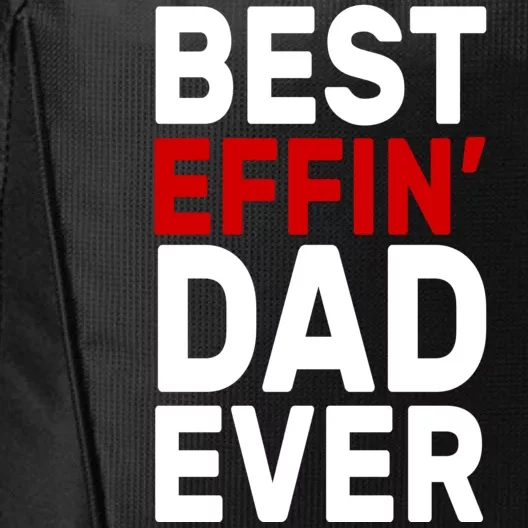 Best Effin Dad Ever City Backpack