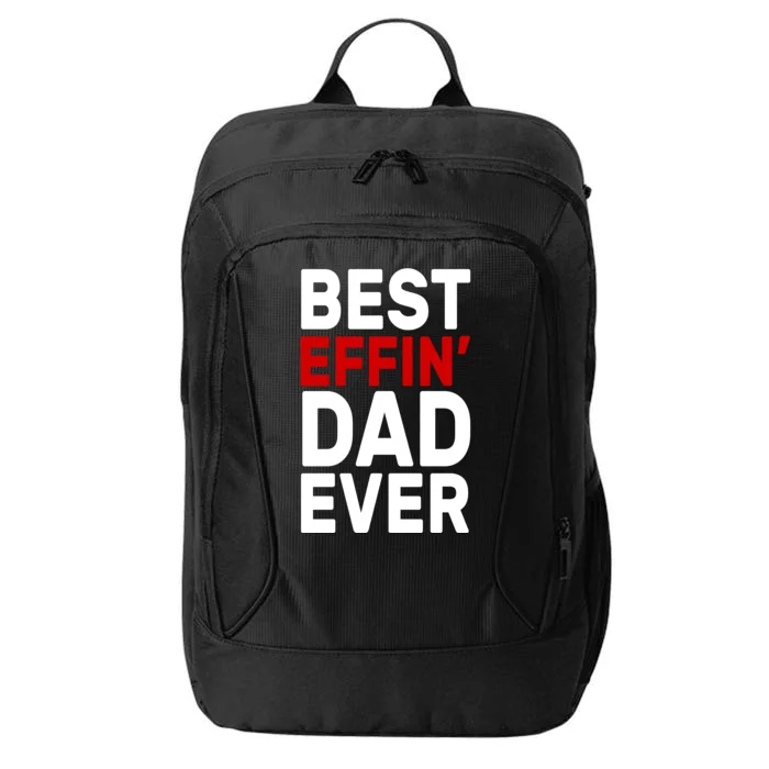 Best Effin Dad Ever City Backpack