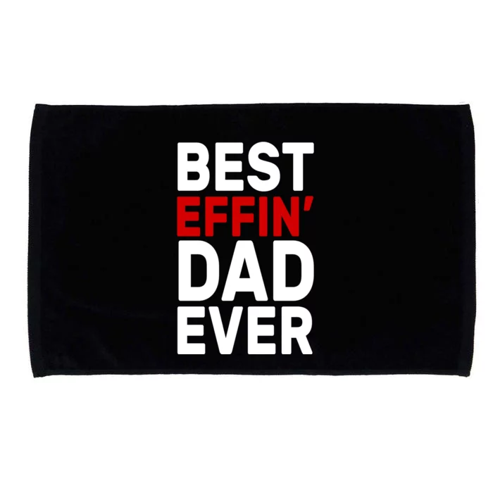 Best Effin Dad Ever Microfiber Hand Towel