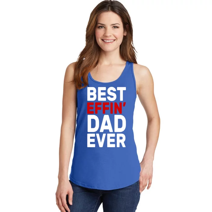 Best Effin Dad Ever Ladies Essential Tank