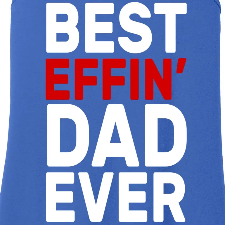 Best Effin Dad Ever Ladies Essential Tank