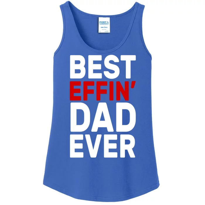 Best Effin Dad Ever Ladies Essential Tank