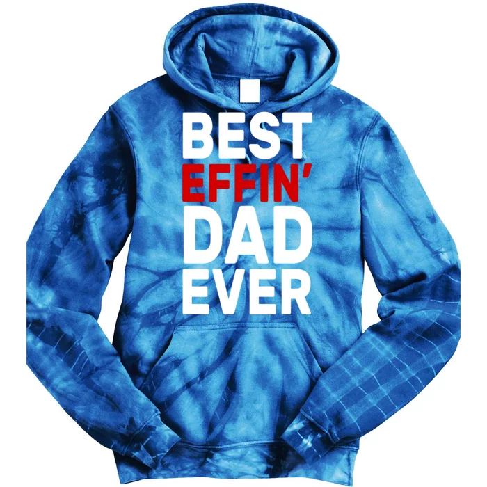 Best Effin Dad Ever Tie Dye Hoodie