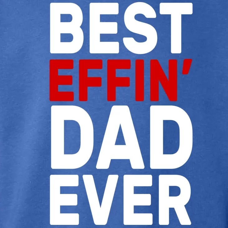 Best Effin Dad Ever Toddler Hoodie