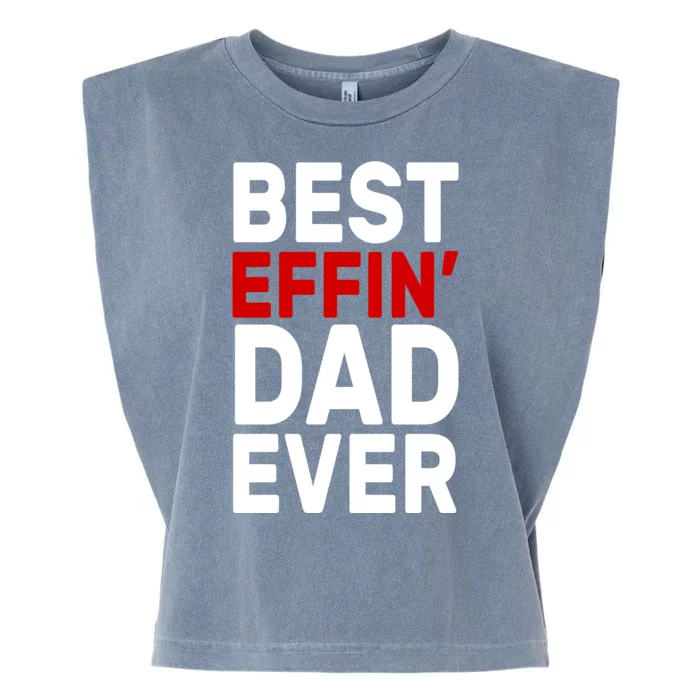 Best Effin Dad Ever Garment-Dyed Women's Muscle Tee