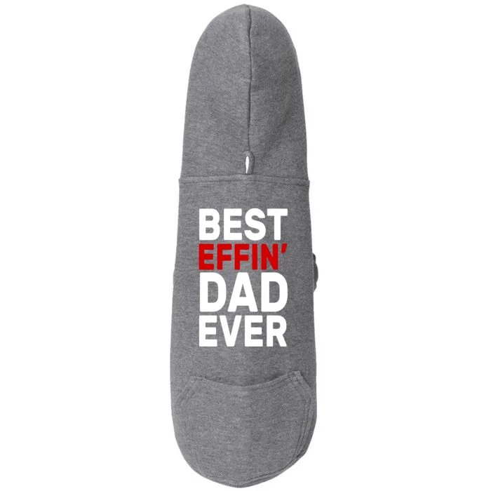 Best Effin Dad Ever Doggie 3-End Fleece Hoodie