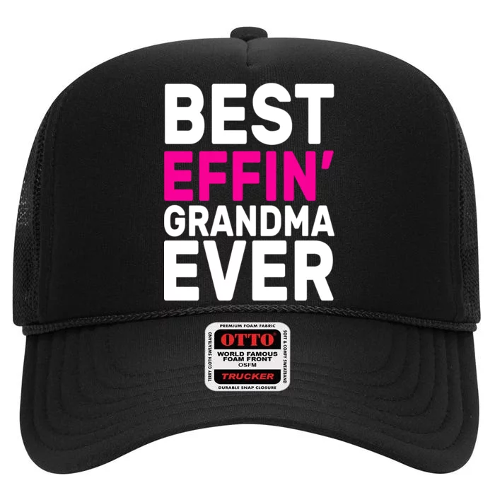 Best Effin Grandma Ever High Crown Mesh Trucker Hat