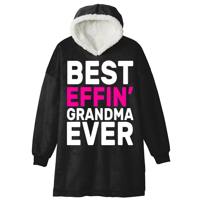 Best Effin Grandma Ever Hooded Wearable Blanket