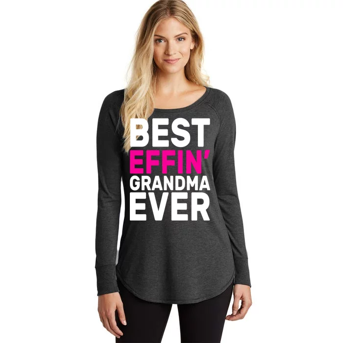 Best Effin Grandma Ever Women's Perfect Tri Tunic Long Sleeve Shirt