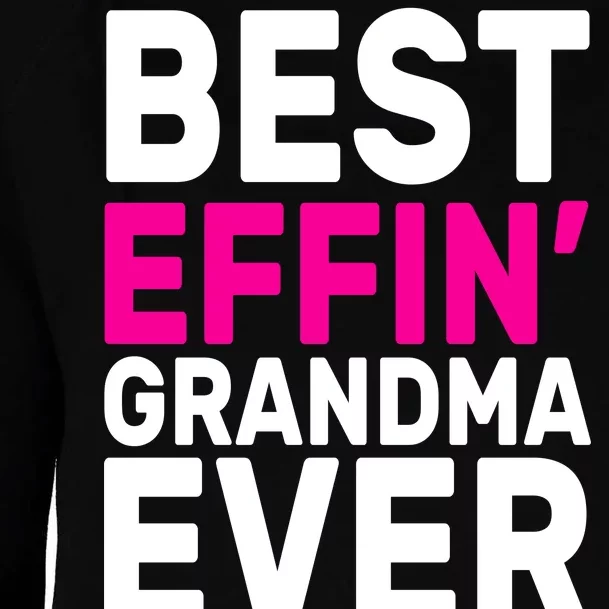 Best Effin Grandma Ever Womens Funnel Neck Pullover Hood