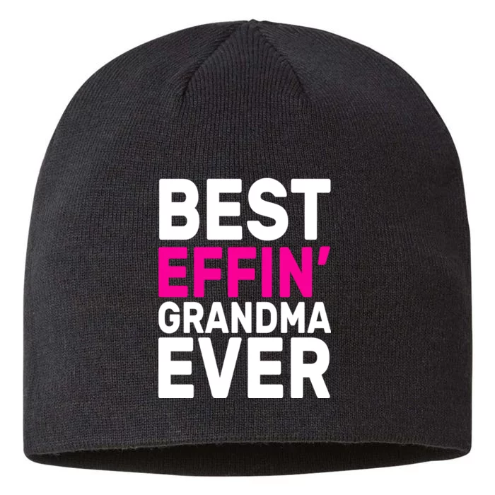 Best Effin Grandma Ever 8 1/2in Sustainable Knit Beanie