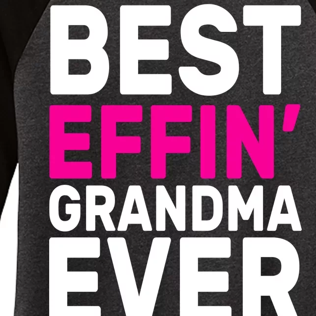 Best Effin Grandma Ever Women's Tri-Blend 3/4-Sleeve Raglan Shirt