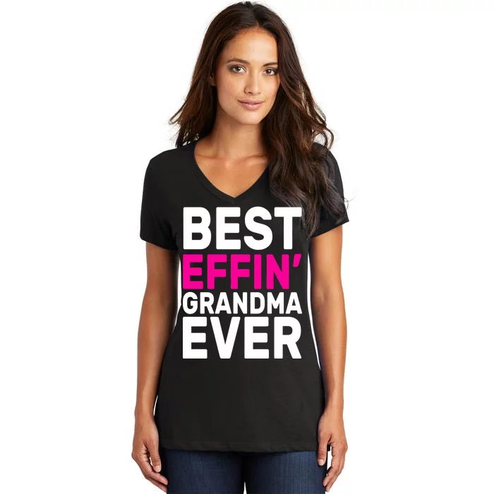 Best Effin Grandma Ever Women's V-Neck T-Shirt