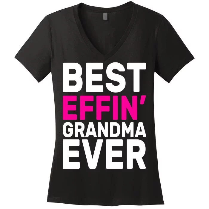 Best Effin Grandma Ever Women's V-Neck T-Shirt