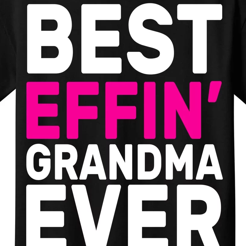 Best Effin Grandma Ever Kids T-Shirt