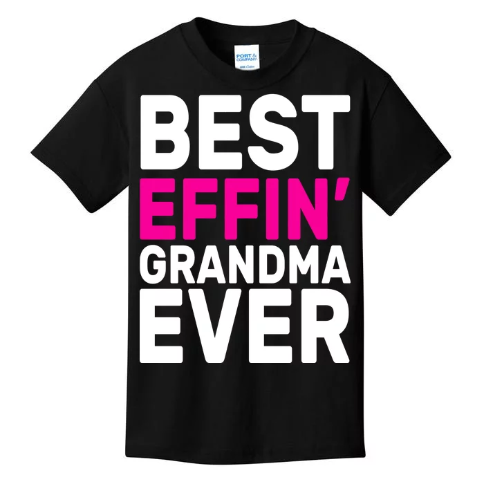 Best Effin Grandma Ever Kids T-Shirt