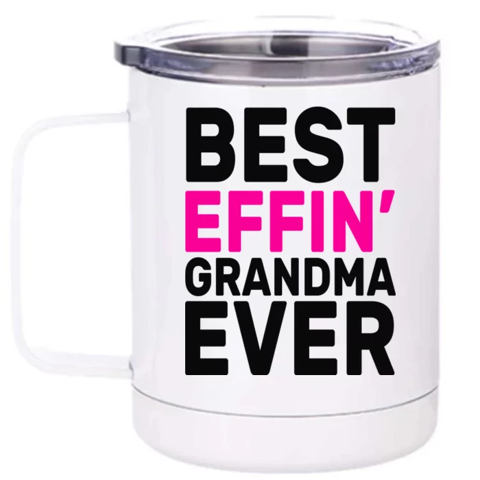 Best Effin Grandma Ever Front & Back 12oz Stainless Steel Tumbler Cup