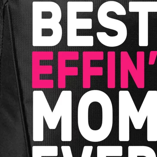 Best Effin Mom Ever City Backpack