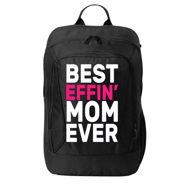 Best Effin Mom Ever City Backpack