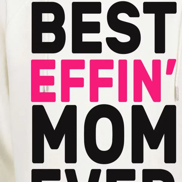 Best Effin Mom Ever Womens Funnel Neck Pullover Hood