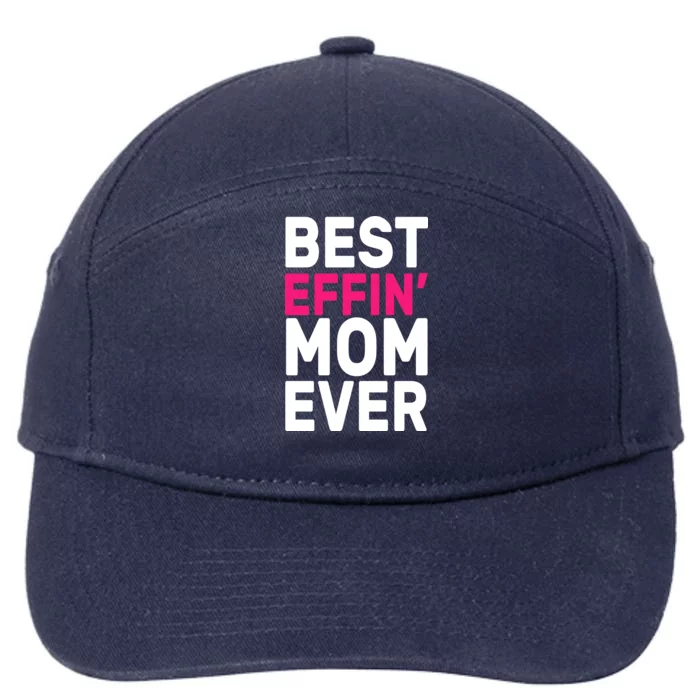 Best Effin Mom Ever 7-Panel Snapback Hat