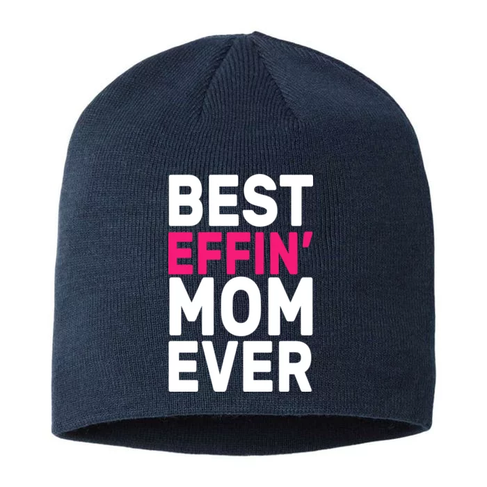 Best Effin Mom Ever 8 1/2in Sustainable Knit Beanie