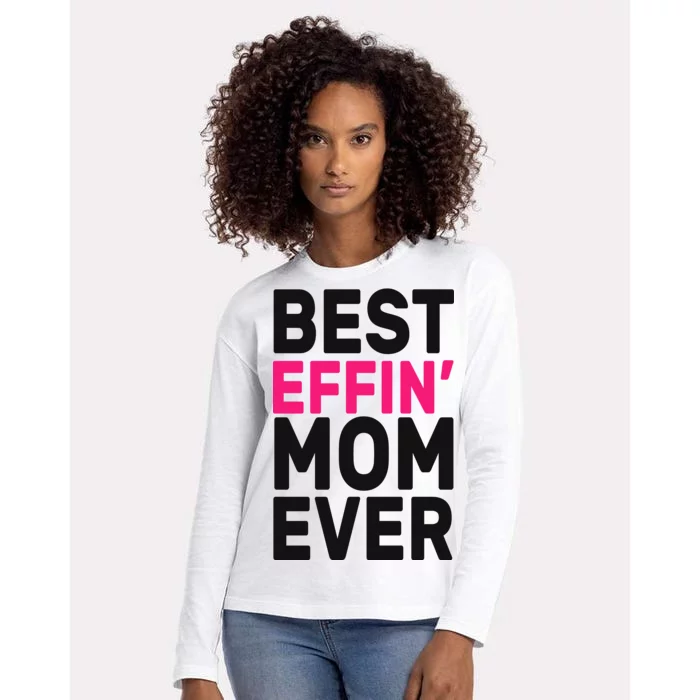 Best Effin Mom Ever Womens Cotton Relaxed Long Sleeve T-Shirt