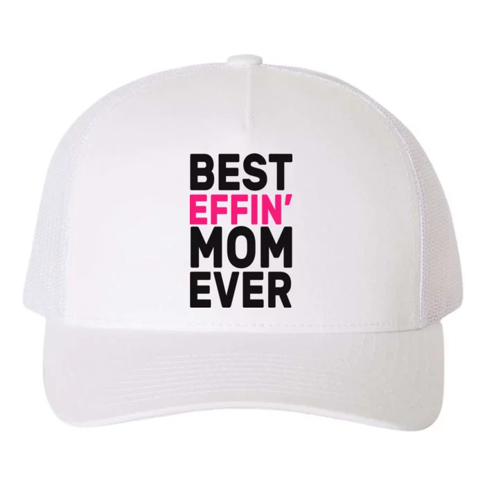 Best Effin Mom Ever Yupoong Adult 5-Panel Trucker Hat