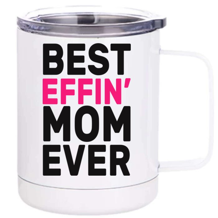 Best Effin Mom Ever Front & Back 12oz Stainless Steel Tumbler Cup