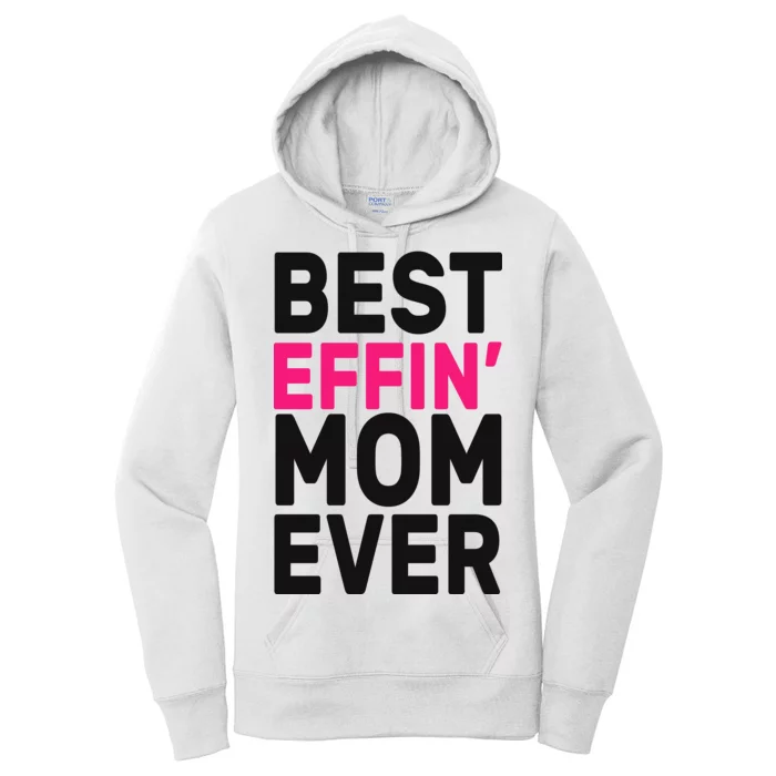 Best Effin Mom Ever Women's Pullover Hoodie