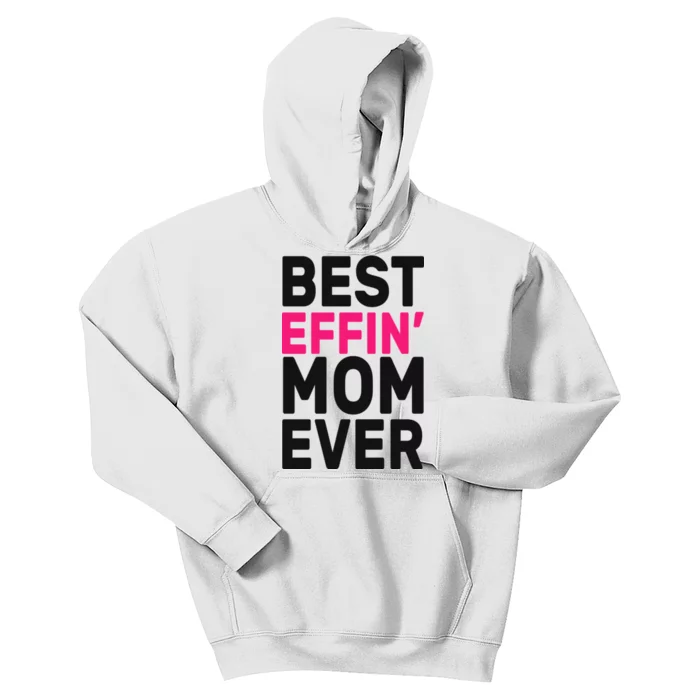 Best Effin Mom Ever Kids Hoodie