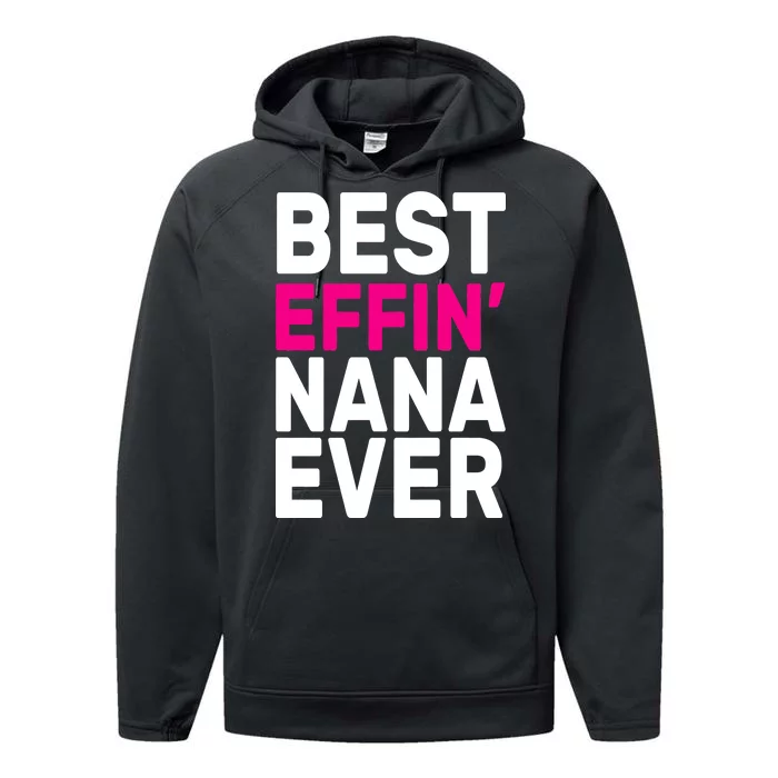 Best Effin Nana Ever Performance Fleece Hoodie