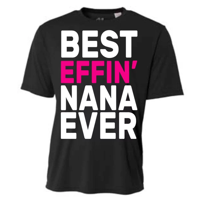 Best Effin Nana Ever Cooling Performance Crew T-Shirt