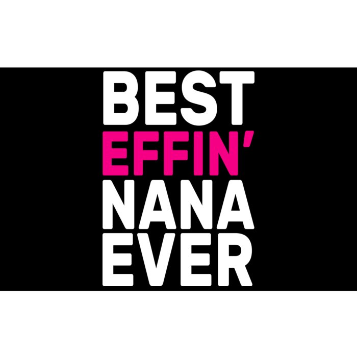 Best Effin Nana Ever Bumper Sticker