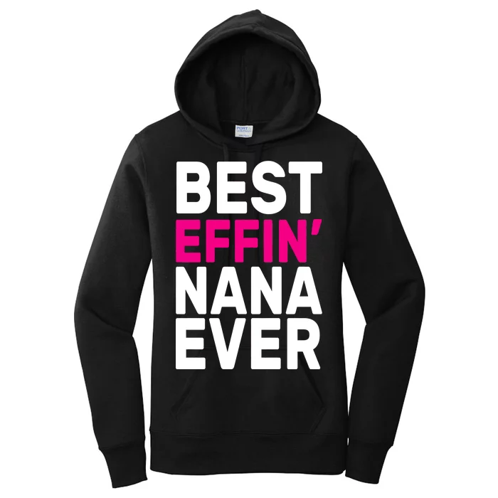 Best Effin Nana Ever Women's Pullover Hoodie